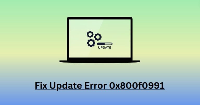 Fix Update Error 0x800f0991 on Windows