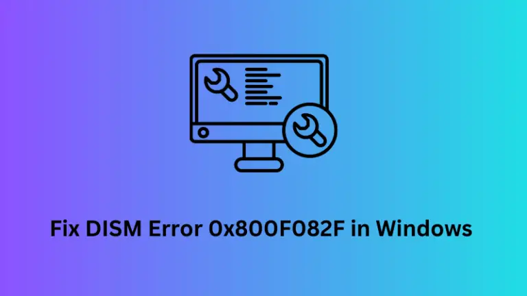 How to Fix the DISM Error 0x800F082F on Windows PC