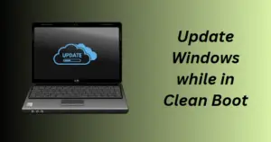 update Windows while in Clean Boot