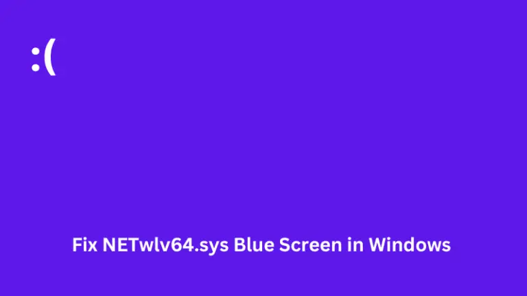 Fix NETwlv64.sys Blue Screen on Windows 11-10