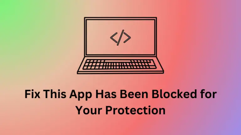 Fix This App Has Been Blocked for Your Protection