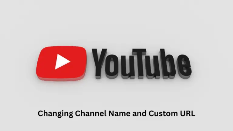 Changing YouTube Channel Name and Custom URL