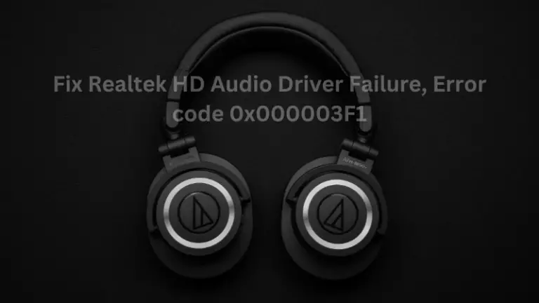 Fix Realtek HD Audio Driver Failure, Error code 0x000003F1